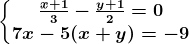 \left\\beginmatrix \fracx+13-\fracy+12=0 & \\ 7x-5(x+y)=-9 & \endmatrix\right.